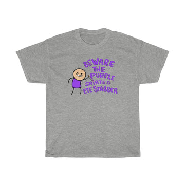 Beware the Purple Shirted Eye Stabber - Unisex Shirt